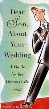 Paperback Dear Son about Your Wedding: A Guide for the Groom-To-Be Book