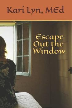 Paperback Escape Out the Window: An Exploration of the Limits of Psychological Suffering Book