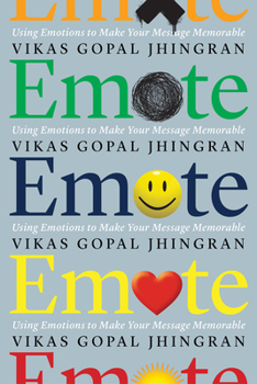 Paperback Emote: Using Emotions to Make Your Message Memorable Book