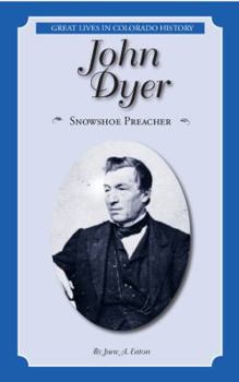 John Dyer Snowshoe Preacher