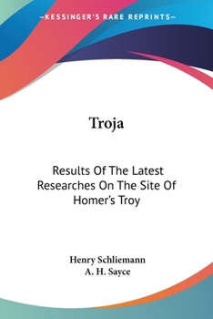 Paperback Troja: Results Of The Latest Researches On The Site Of Homer's Troy Book