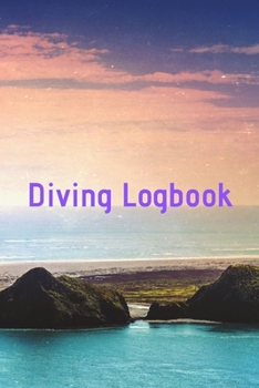Diving Logbook: HUGE Logbook for 100 DIVES! Scuba Diving Logbook, Diving Journal for Logging Dives, Diver's Notebook, 6 x 9 inch