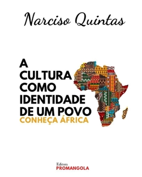 Paperback A CULTURA COMO IDENTIDADE DE UM POVO - Narciso Quintas: Conheça África [Portuguese] Book