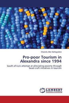 Paperback Pro-Poor Tourism in Alexandra Since 1994 Book