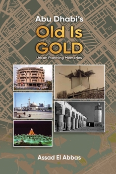 Paperback Abu Dhabi's Old Is Gold! Book