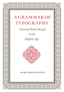 Hardcover A Grammar of Typography: Classical Design in the Digital Age Book