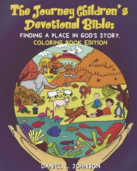 Paperback The Journey Children's Devotional Bible: Finding A Place In God's Story: Coloring Book Edition Book