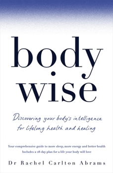 Paperback BodyWise: Discovering Your Body's Intelligence for Lifelong Health and Healing Book