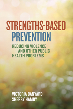 Paperback Strengths-Based Prevention: Reducing Violence and Other Public Health Problems Book