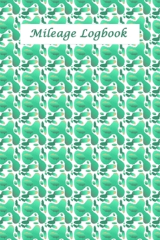 Mileage Logbook: Professional Mileage Log Book: Mileage & Gas Journal: Mileage Log For Work: Mileage Tracker For Business