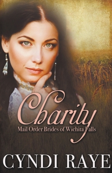 Charity - Book #4 of the Mail Order Brides of Wichita Falls