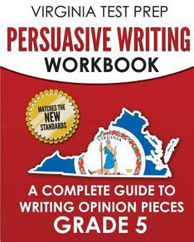 Paperback VIRGINIA TEST PREP Persuasive Writing Workbook Grade 5: A Complete Guide to Writing Opinion Pieces Book