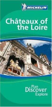 Michelin Green Guide Chateaux of the Loire: Travel Guide