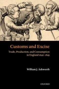 Hardcover Customs and Excise: Trade, Production, and Consumption in England, 1640-1845 Book