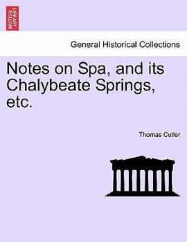 Paperback Notes on Spa, and Its Chalybeate Springs, Etc. Book