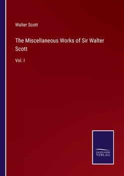 Paperback The Miscellaneous Works of Sir Walter Scott: Vol. I Book