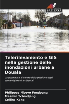 Paperback Telerilevamento e GIS nella gestione delle inondazioni urbane a Douala [Italian] Book