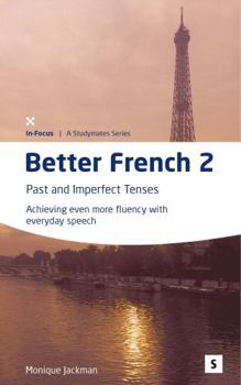 Paperback Better French 2: Past and Imperfect Tenses Volume 100 Book