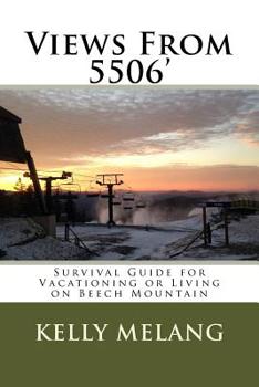Paperback Views From 5506: Survival Guide for Vacationing or Living on Beech Mountain Book