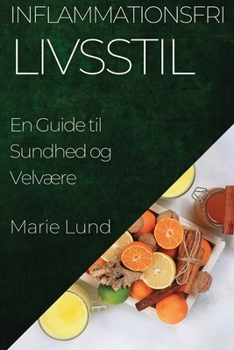 Paperback Inflammationsfri Livsstil: En Guide til Sundhed og Velvære [Danish] Book