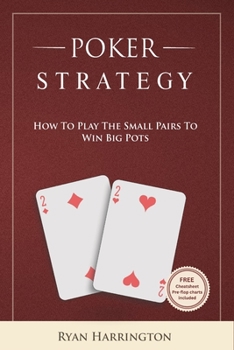 Paperback Poker Strategy: How to play the small pairs to win big pots Book