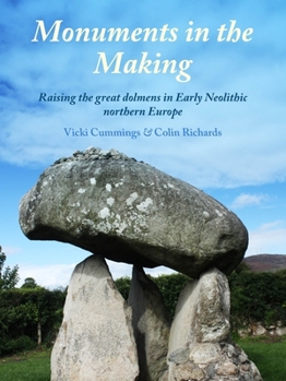 Paperback Monuments in the Making: Raising the Great Dolmens in Early Neolithic Northern Europe Book