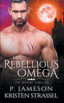 Paperback His Rebellious Omega Book