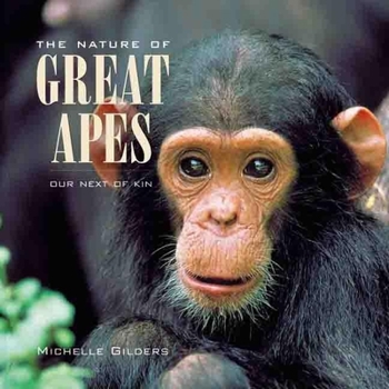 Hardcover The Nature of Great Apes: Our Next of Kin Book