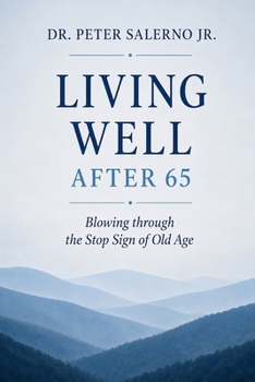 Living Well after 65: Blowing through the Stop Sign of Old Age