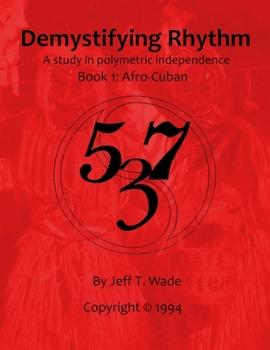 Demystifying Rhythm Book 1: Cuban: A Study in Polymetric Independence