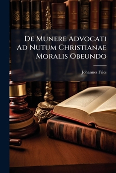Paperback De Munere Advocati Ad Nutum Christianae Moralis Obeundo Book