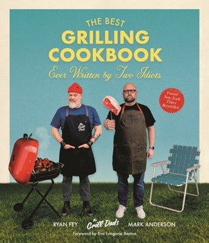 Paperback The Best Grilling Cookbook Ever Written by Two Idiots Book
