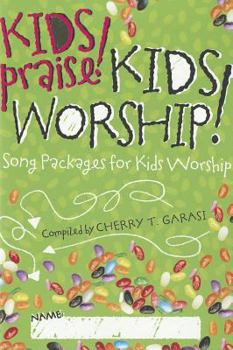 Paperback Kids Praise! Kids Worship!: Song Packages for Kids Worship Book