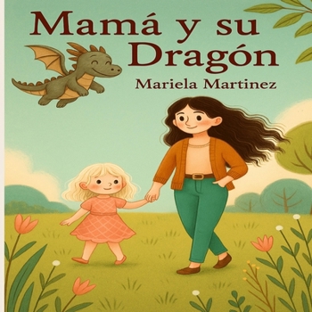 Paperback Mamá y su dragón: "Mamá y yo vencemos al dragón de la ansiedad" [Spanish] Book