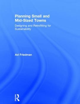 Planning Small and Mid-Sized Towns: Designing and Retrofitting for Sustainability
