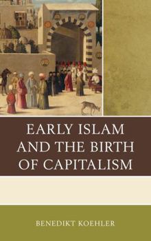 Hardcover Early Islam and the Birth of Capitalism Book