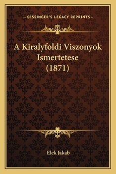Paperback A Kiralyfoldi Viszonyok Ismertetese (1871) [Hungarian] Book