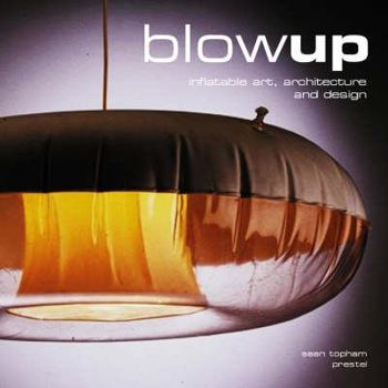 Hardcover Blow-Up: Inflatable Art, Architecture and Design Book
