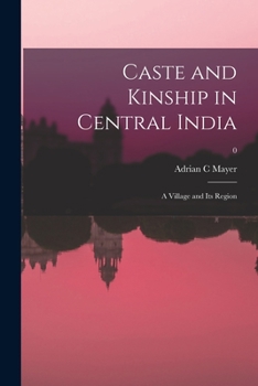 Paperback Caste and Kinship in Central India: a Village and Its Region; 0 Book