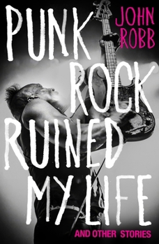 Paperback Punk Rock Ruined My Life: And Other Stories Book