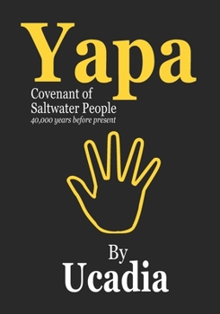 Paperback Yapa: Covenant of Saltwater People (40,000 years before present) Book
