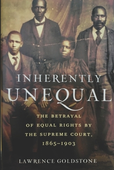 Paperback Inherently Unequal: The Betrayal of Equal Rights by the Supreme Court, 1865-1903 Book