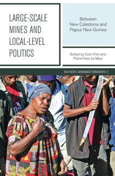 Paperback Large-scale Mines and Local-level Politics: Between New Caledonia and Papua New Guinea Book