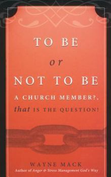 Paperback To Be or Not to Be a Church Member Book