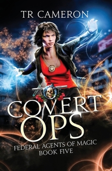 Covert Ops: An Urban Fantasy Action Adventure in the Oriceran Universe (Federal Agents of Magic) - Book #5 of the Federal Agents of Magic