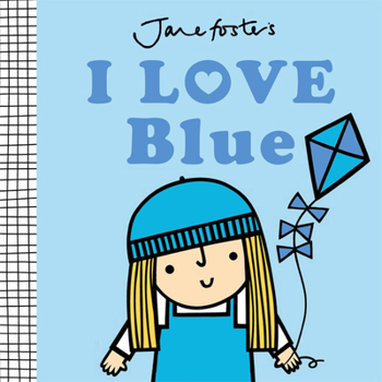 I Love Blue (Jane Foster's Colors)