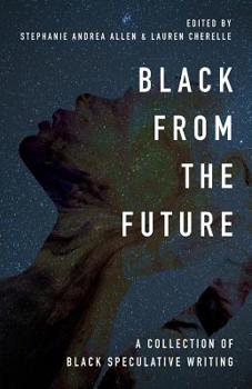 Paperback Black From the Future: A Collection of Black Speculative Writing Book