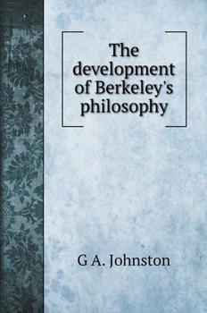 Hardcover The development of Berkeley's philosophy Book