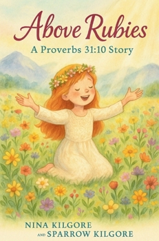 Paperback Above Rubies: A Proverbs 31:10 Story Book