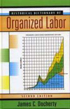 Hardcover Historical Dictionary of Organized Labor Book